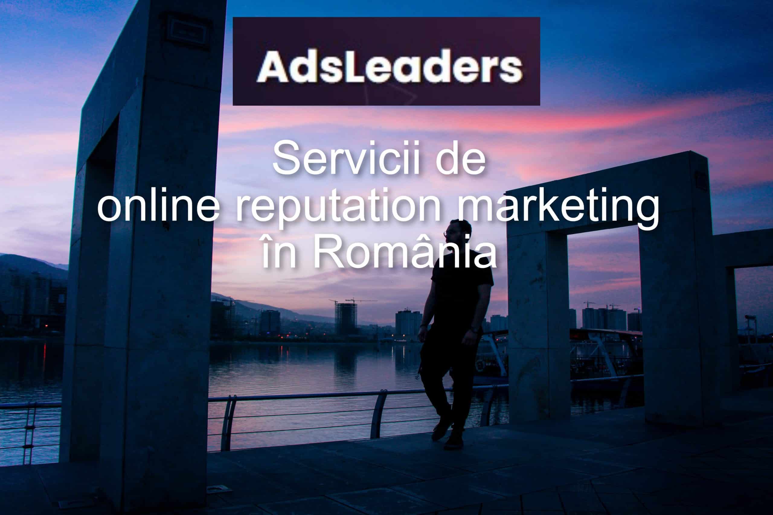 servicii de online reputation marketing in Romania